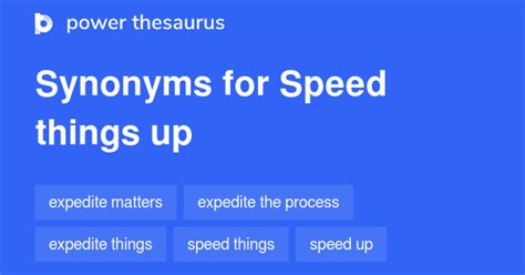 Speed things up thesaurus - speed up - Synonyms, related words and examples | Cambridge English Thesaurus